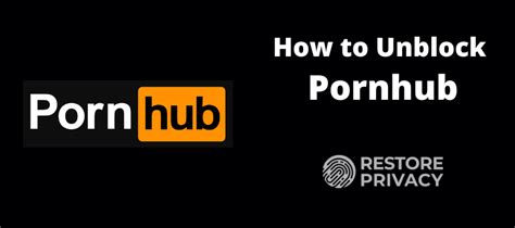 How to Access Pornhub: Easy Trick to Unblock It Anywhere in。